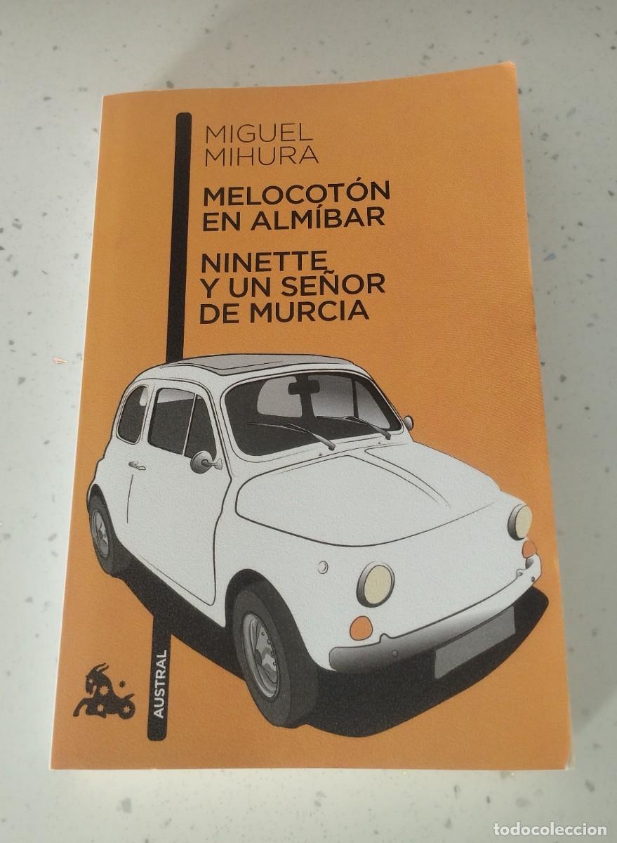 Libros: MELOCOT&Oacute;N EN ALM&Iacute;BAR - NINETTE Y UN SE&Ntilde;OR DE MURCIA, MIGUEL MIHURA, AUSTRAL COLECCI&Oacute;N, ESPASA