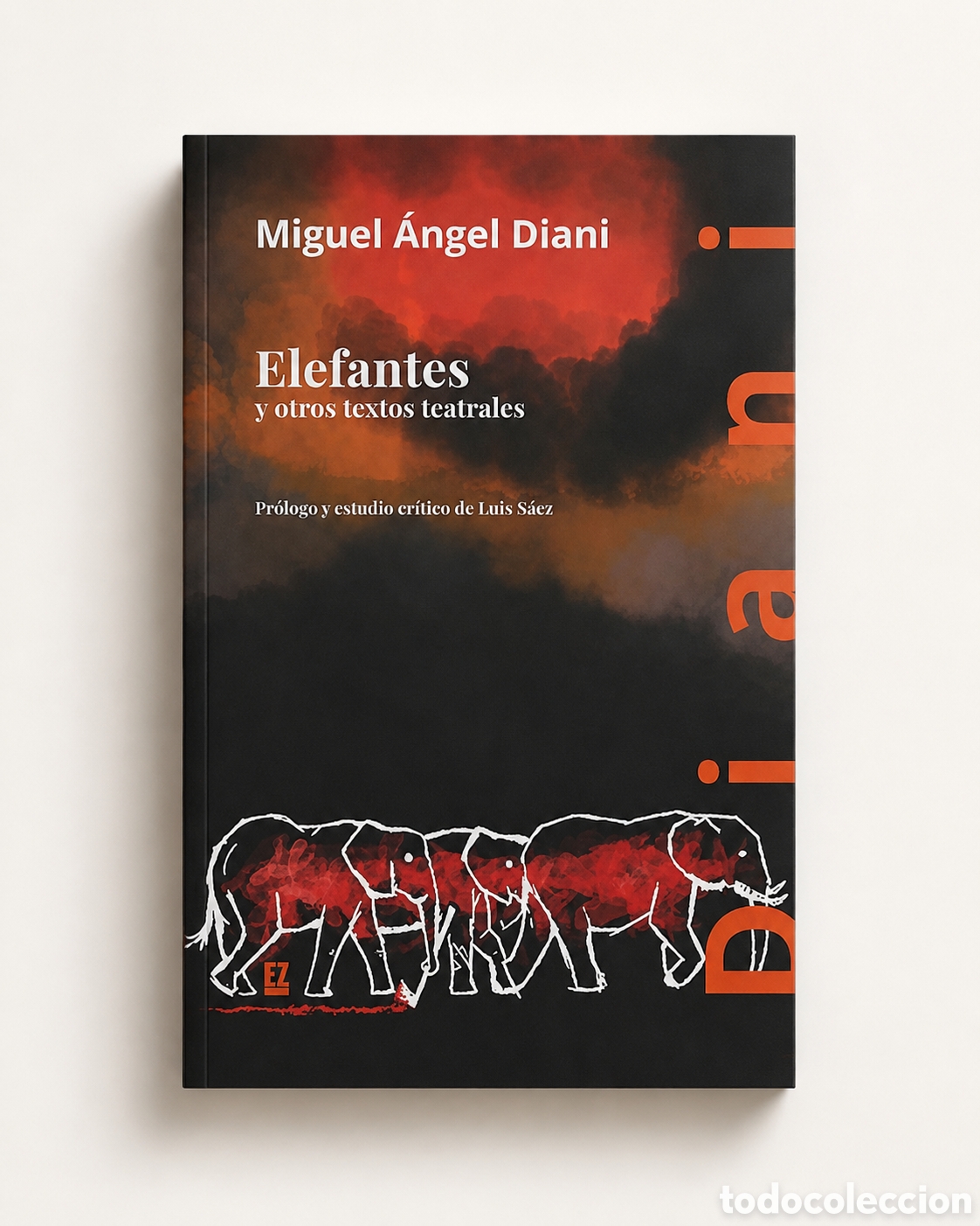 Libros: MIGUEL &Aacute;NGEL DIANI &ndash; ELEFANTES Y OTROS TEXTOS TEATRALES &ndash; EDITORIAL EZ &mdash; LMD