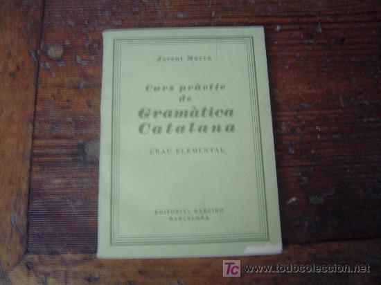 Libros de segunda mano: Curs practic de GRAMATICA CATALANA grau elemental editorial Barcino 1937 - Foto 1