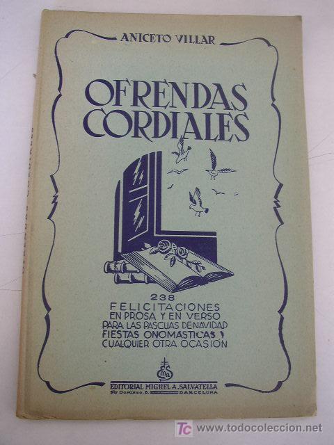 Gebrauchte B&uuml;cher: OFRENDAS CORDIALES-ANICETO VILLAR-EDT. MIGUEL A. SALVATELLA-BAR.-2&ordf;. EDC.- SIN FECHA- VER FOTOS.