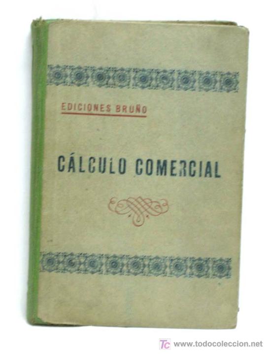 Libros de segunda mano: Calculo Comercial Editorial Bru&ntilde;o 1941 - Foto 1