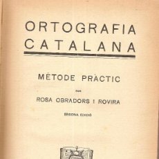Libros de segunda mano: ORTOGRAFIA CATALANA. METODE PRACTIC / ROSA OBRADORS. BARCELONA : ED. CULTURA, 1933.