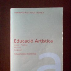 Libros de segunda mano: EDUCACIÓ ARTÍSTICA (VISUAL I PLÀSTICA, MUSICAL, CORPORAL)- ED. EUMO 1994. Lote 25614590