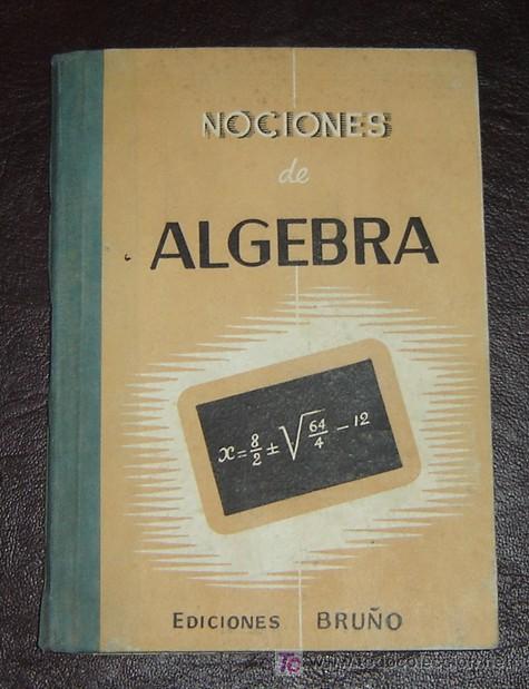 Libros de segunda mano: NOCIONES DE ALGEBRA - Ediciones BRU&Ntilde;O 1960 - Foto 1