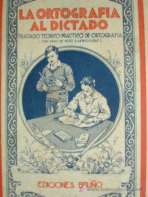 Libros de segunda mano: LA ORTOGRAFIA AL DICTADO,EDITORIAL BRU&Ntilde;O,ESCUELA - Foto 1