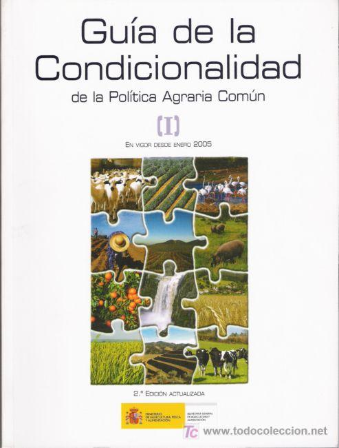 Libri di seconda mano: GUIA DE LA CONDICIONALIDAD DE LA POLITICA AGRARIA COMUN. I. 2&ordf; ED. ACTUALIZADA. MAPA. 2006.