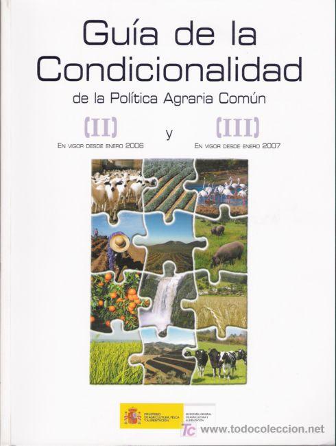 Libri di seconda mano: GUIA DE LA CONDICIONALIDAD DE LA POLITICA AGRARIA COMUN. II Y III. 2006. 1&ordf; ED. MAPA.