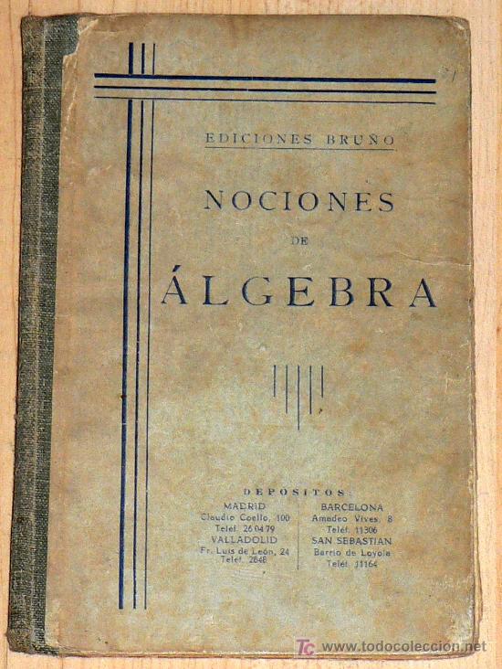 Libros de segunda mano: NOCIONES DE ALGEBRA. EDICIONES BRU&Ntilde;O. LIBRO ANTIGUO AUNQUE NO PONE EL A&Ntilde;O - Foto 1