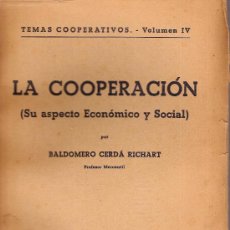 Libros de segunda mano: LA COOPERACION : SU ASPECTO ECONOMICO Y SOCIAL / B. CERDA RICHART. BARCELONA : BOSCH, 1940.. Lote 8678359