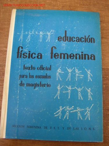Gebrauchte B&uuml;cher: EDUCACI&Oacute;N F&Iacute;SICA FEMENINA, TEXTO OFICIAL PARA LAS ESCUELAS DE MAGISTERIO-1964.