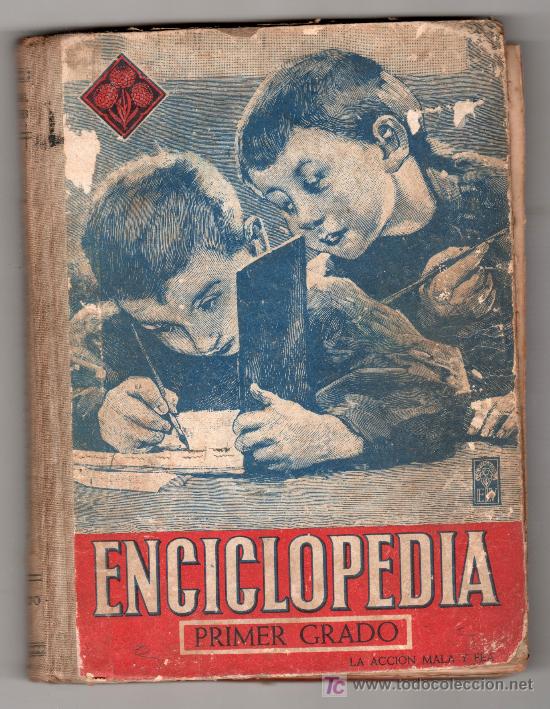 ENCICLOPEDIA ESCOLAR POR EDELVIVES. PRIMER GRADO. EDITORIAL LUIS VIVES ZARAGOZA 1949 (Libros de Segunda Mano - Libros de Texto )