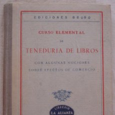 Libros de segunda mano: CURSO ELEMENTAL DE TENEDURIA DE LIBROS - BRUÑO 1947.