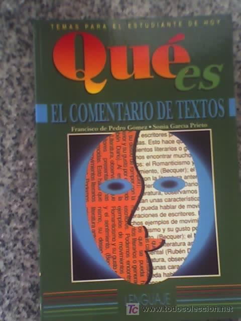 Second hand books: QU&Eacute; ES EL COMENTARIO DE TEXTOS, por F. de Pedro G&oacute;mez y Sonia Prieto - LENGUAJE - Madrid - 1991