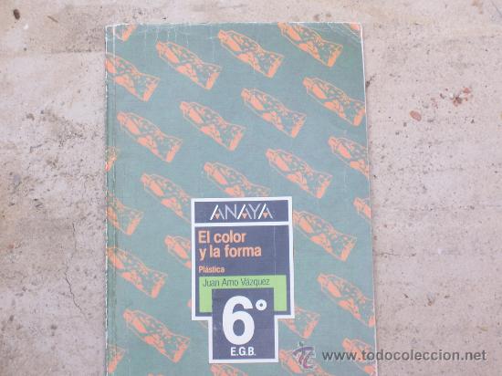 Libros de segunda mano: LIBRO DE PLASTICA ( EDIT. ANAYA ) 1989 ( EL COLOR Y LA FORMA ) DE 6&ordm; DE EGB - Foto 1