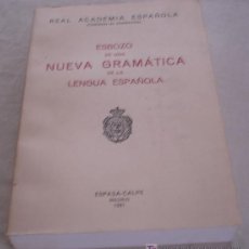 Libros de segunda mano: ESBOZO DE UNA NUEVA GRAMATICA DE LA LENGUA ESPAÑOLA - REAL ACADEMIA ESPAÑOLA.