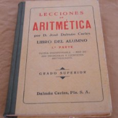 Libros de segunda mano: LECCIONES DE ARITMETICA - D. JOSE DALMÁU CARLES - LIBRO DEL ALUMNO, 1ª PARTE.