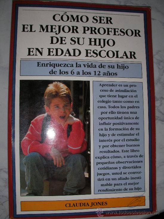 Libros de segunda mano: COMO SER EL MEJOR PROFESOR DE SU HIJO EN EDAD ESCOLAR - Foto 1