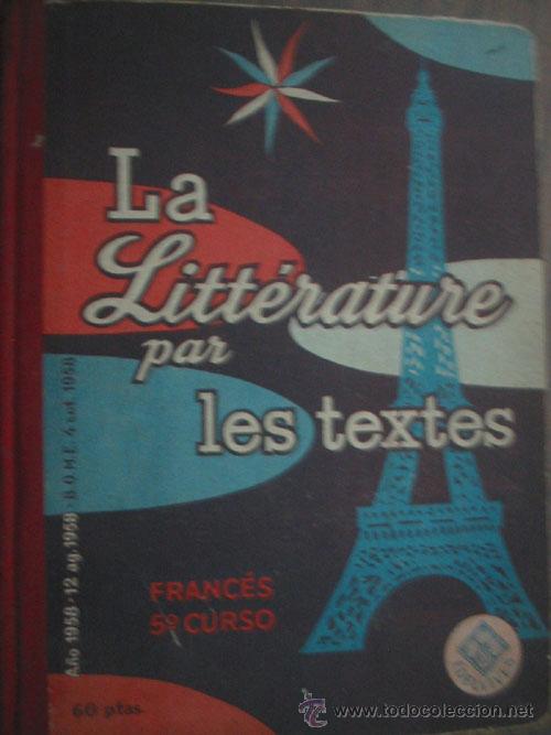 Libros de segunda mano: LA LITT&Eacute;RATURE PAR LES TEXTES. 1958. - Foto 1