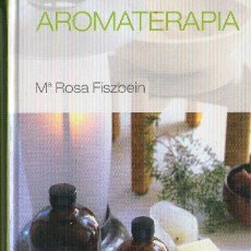 Libros de segunda mano: AROMATERAPIA. Mª ROSA FISZBEIN. RBA LIBROS 2006