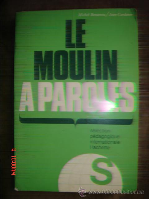 Libros de segunda mano: Le Moulin a Paroles. Libro de texto de Frances. Hachette, 1985 - Foto 1