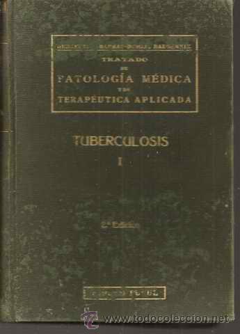 Gebrauchte B&uuml;cher: TRATADO DE PATOLOG&Iacute;A M&Eacute;DICA Y DE TERAP&Eacute;UTICA APLICADA I - TUBERCULOSIS EN GENERAL - 1930