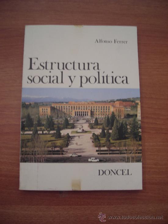 Libros de segunda mano: LIBRO ESTRUCTURA SOCIAL Y POLITICA - DONCEL- ALFONSO FERRER - Foto 1