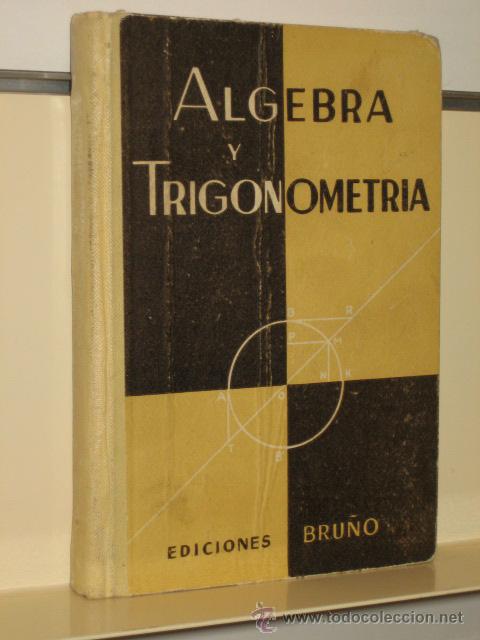 Libros de segunda mano: ALGEBRA Y TRIGONOMETRIA - BRU&Ntilde;O 1958 - Foto 1
