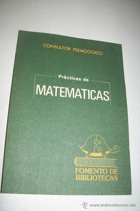 Libros de segunda mano: PR&Aacute;CTICAS DE MATEM&Aacute;TICAS, COMPLEMENTO DEL AREA DE MATEM&Aacute;TICAS-CONSULTOR PEDAG&Oacute;GICO-1981- - Foto 1