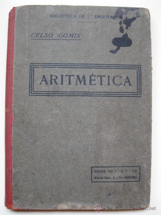 Libros de segunda mano: ARITM&Eacute;TICA - CELSO GOMIS - CASA EDITORIAL VDA. DE LUIS TASSO. - Foto 1