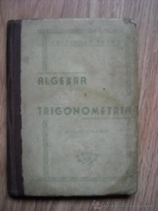 Libros de segunda mano: ALGEBRA Y TRIGONOMETR&Iacute;A, SOLUCIONARIO//EDICIONES BRU&Ntilde;O//1955//EDT: BRU&Ntilde;O - Foto 1