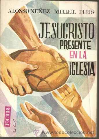 Libros de segunda mano: JESUCRISTO PRESENTE EN LA IGLESIA - ECIR 1970 - Foto 1
