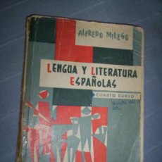 Libros de segunda mano: MUY RARO. ALFREDO MILEGO . LENGUA Y LITERATURA CUARTO CURSO . MARFIL . ALCOY 1961. Lote 30229985