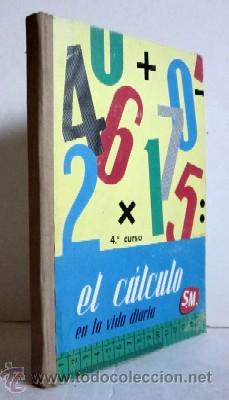 Libros de segunda mano: EL CALCULO EN LA VIDA DIARIA - CUARTO CURSO - LIBRO ESCOLAR - Foto 1