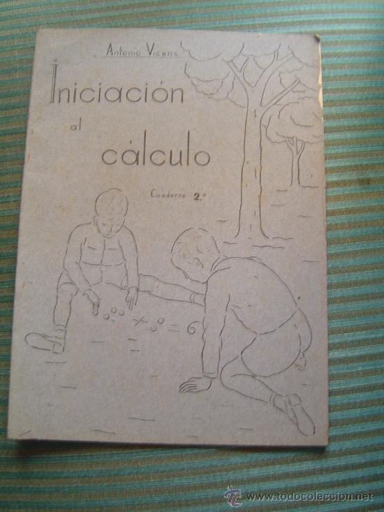 Second hand books: Antiguo cuaderno  ejercicios Iniciaci&oacute;n al Calculo. Antonio Vicens, .