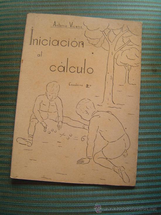Second hand books: Antiguo cuaderno  ejercicios Iniciaci&oacute;n al Calculo. Antonio Vicens, .