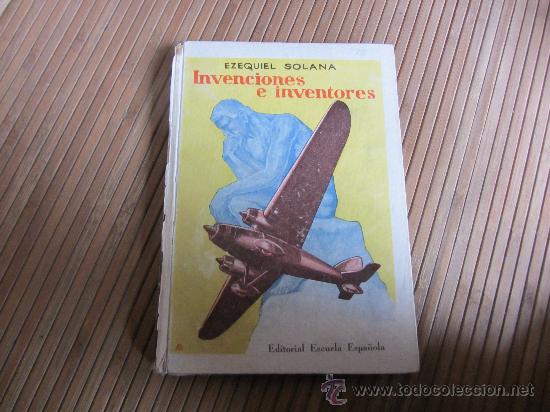 Libros de segunda mano: INVENCIONES E INVENTORES. EZEQUIEL SOLANA - Foto 1