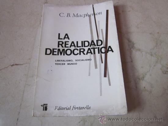 Libros de segunda mano: C.B. MACPHERSON - LA REALIDAD DEMOCRATICA - EDITORIAL FONTANELLA 1968 - Foto 1