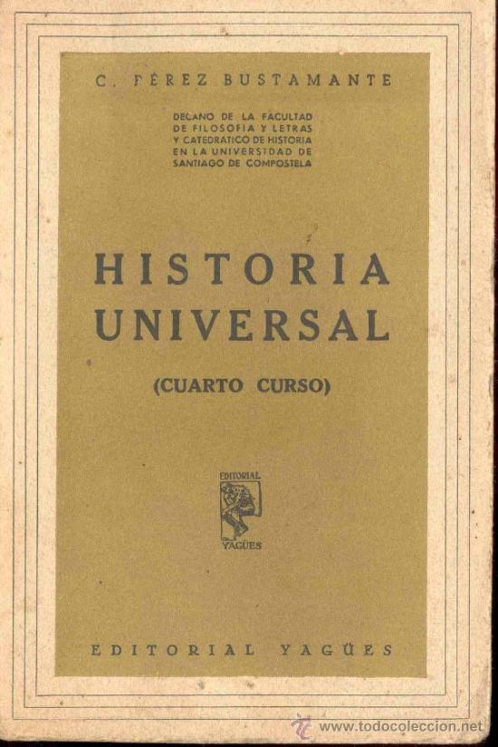 Libros de segunda mano: HISTORIA UNIVERSAL - CUARTO CURSO -C. PEREZ BUSTAMENTE - EDITORIAL YAG&Uuml;ES 1941(incluye programa) - Foto 1