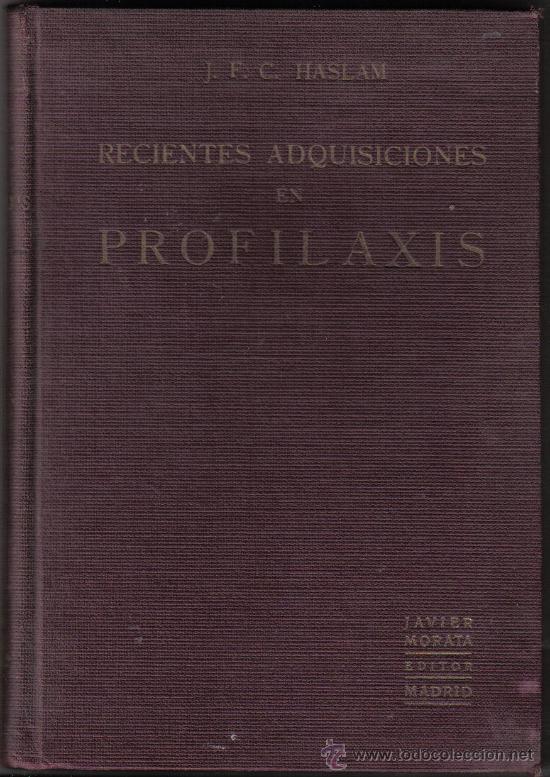 Libros de segunda mano: RECIENTES ADQUISICIONES EN PROFILAXIS - J.F.C. HASLAM - MORATA EDITOR 1932 - Foto 1