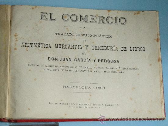 Libros de segunda mano: EL COMERCIO. TRATADO TE&Oacute;RICO PR&Aacute;CTICO DE ARITM&Eacute;TICA Y TENEDUR&Iacute;A DE LIBROS - Foto 3