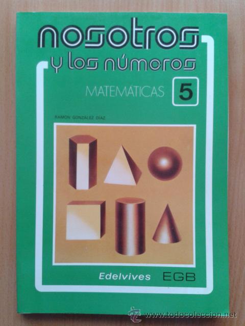Libros de segunda mano: NOSOTROS Y LOS NUMEROS MATEMATICAS 5 EGB EDELVIVES 1977