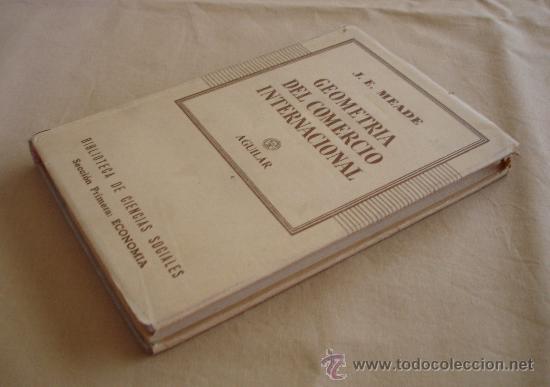Libros de segunda mano: GEOMETRIA DEL COMERCIO INTERNACIONAL - J.E. MEADE, AGUILAR.1957. - Foto 3