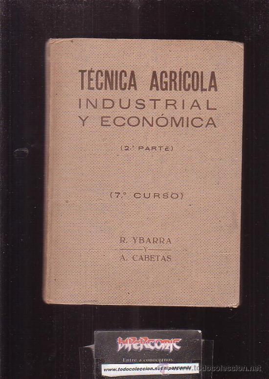 Gebrauchte B&uuml;cher: TECNICA AGRICOLA, INDUSTRIAL Y ECONOMICA ( 2&ordf; PARTE ) 7&ordm; CURSO - EDITADO : A&Ntilde;O 1940