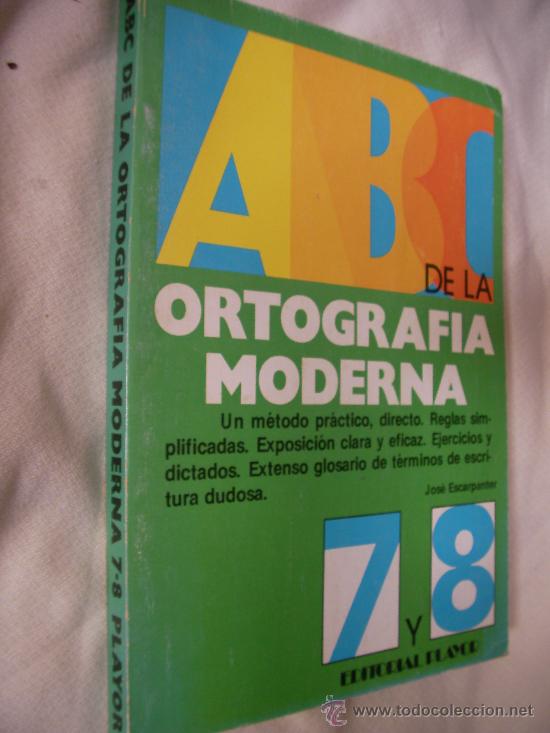 Libros de segunda mano: EL ABC DE LA ORTOGRAFIA MODERNA DE JOSE ESCARPANTER (CG2) - Foto 1