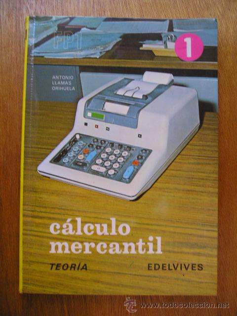 Libros de segunda mano: CALCULO MERCANTIL , TEORIA , FP 1 , EDELVIVES , ANTONIO LLAMAS ORIHUELA