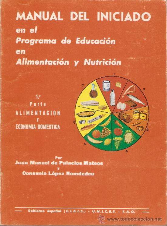 Libros de segunda mano: MANUAL DEL INICIADO EN EL PROGRAMA DE EDUCACI&Oacute;N EN ALIMENTACI&Oacute;N Y NUTRICI&Oacute;N - 1969 - Foto 1
