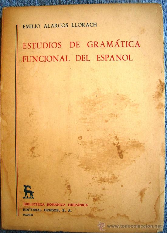 Libros de segunda mano: ESTUDIOS DE GRAMATICA FUNCIONAL DEL ESPA&Ntilde;OL. EMILIO ALARCOS LLORACH. 1973. - Foto 1