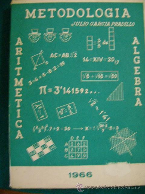 Libros de segunda mano: Libro matem&aacute;ticas, Garc&iacute;a Pradillo, Metodolog&iacute;a aritm&eacute;tica y &aacute;lgebra, 1966. Con programa - Foto 1