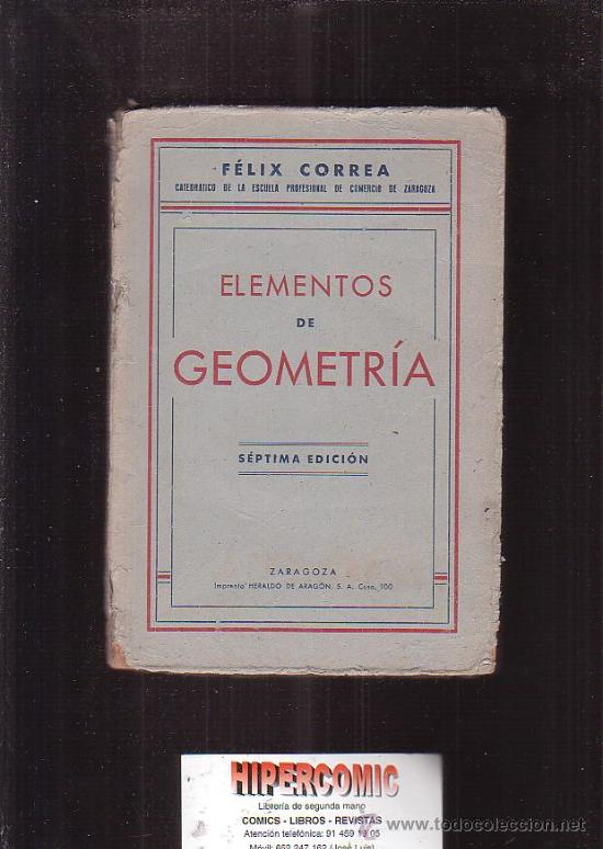 Libros de segunda mano: ELEMENTOS DE GEOMETR&Iacute;A, SEPTIMA EDICION / AUTOR: FELIX CORREA - Foto 1