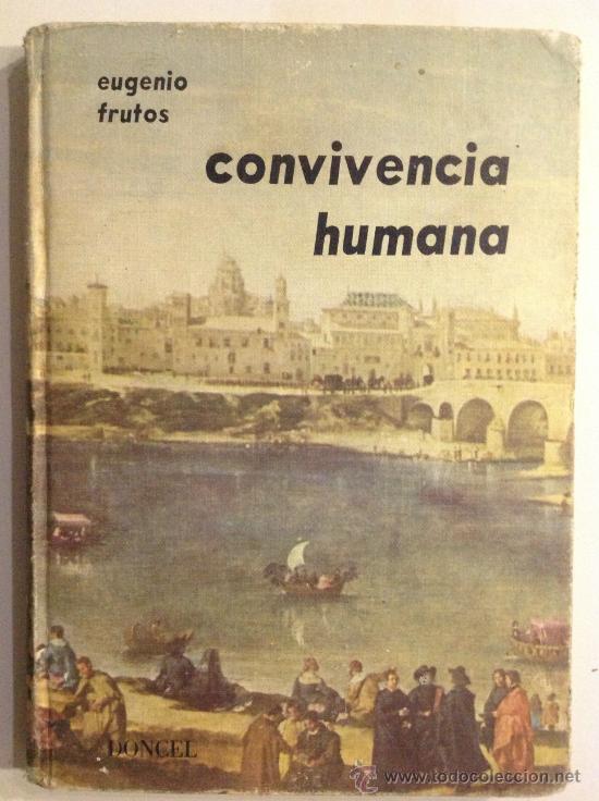Libros de segunda mano: CONVIVENCIA HUMANA, EUGENIO FRUTOS, EDICIONES DONCEL, 1959, - Foto 1